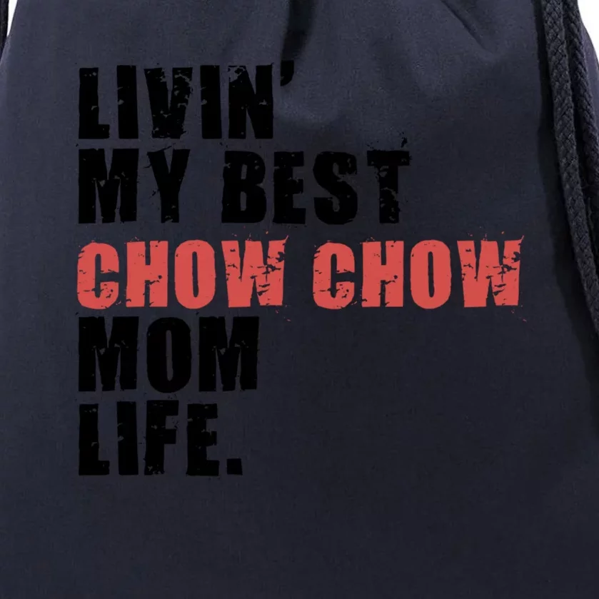 Livin My Best Chow Chow Mom Life Adc031d Gift Drawstring Bag