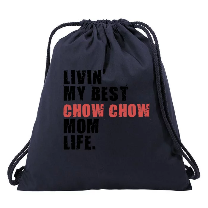 Livin My Best Chow Chow Mom Life Adc031d Gift Drawstring Bag