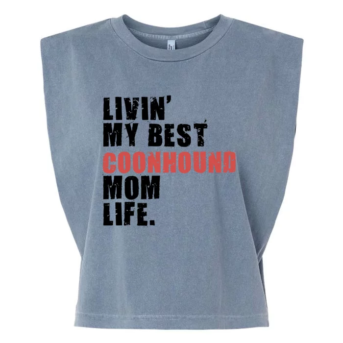 Livin My Best Coonhound Mom Life Adc035d Gift Garment-Dyed Women's Muscle Tee