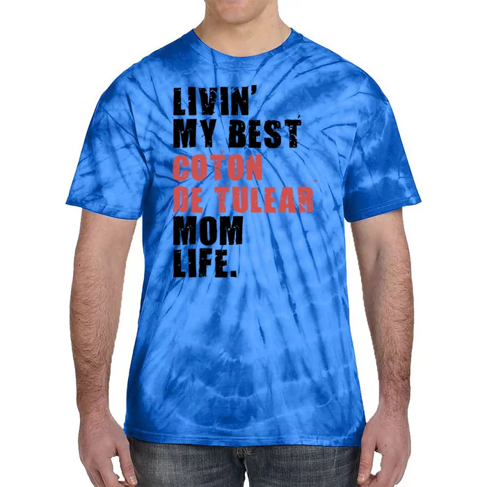 Livin My Best Coton De Tulear Mom Life Adc037d Gift Tie-Dye T-Shirt