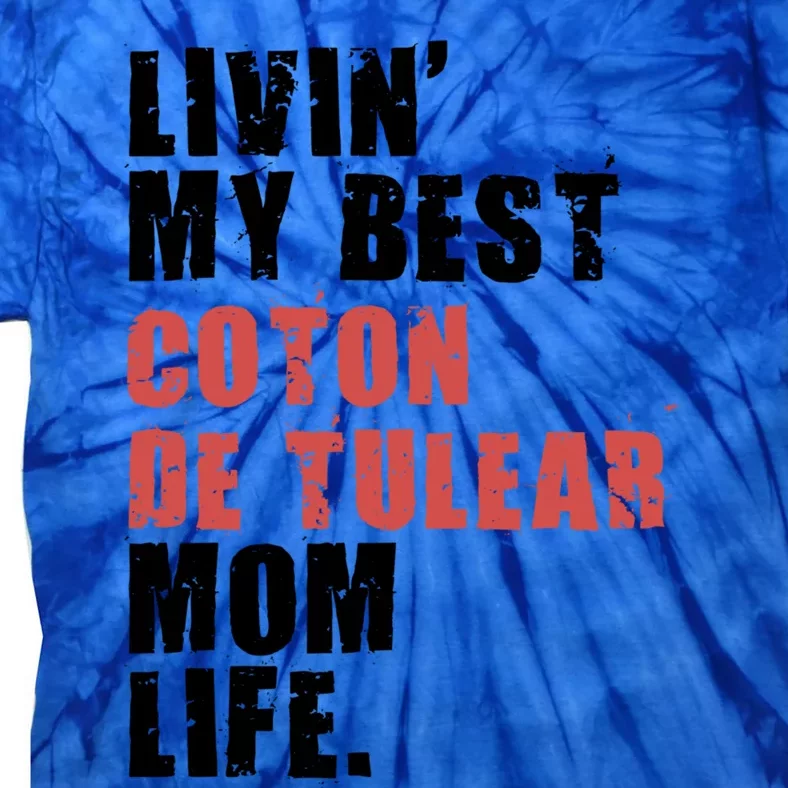 Livin My Best Coton De Tulear Mom Life Adc037d Gift Tie-Dye T-Shirt