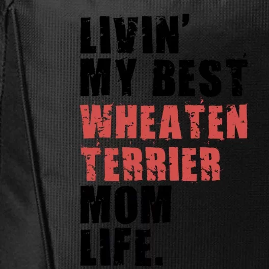 Livin My Best Wheaten Terrier Mom Life Adc154d Meaningful Gift City Backpack