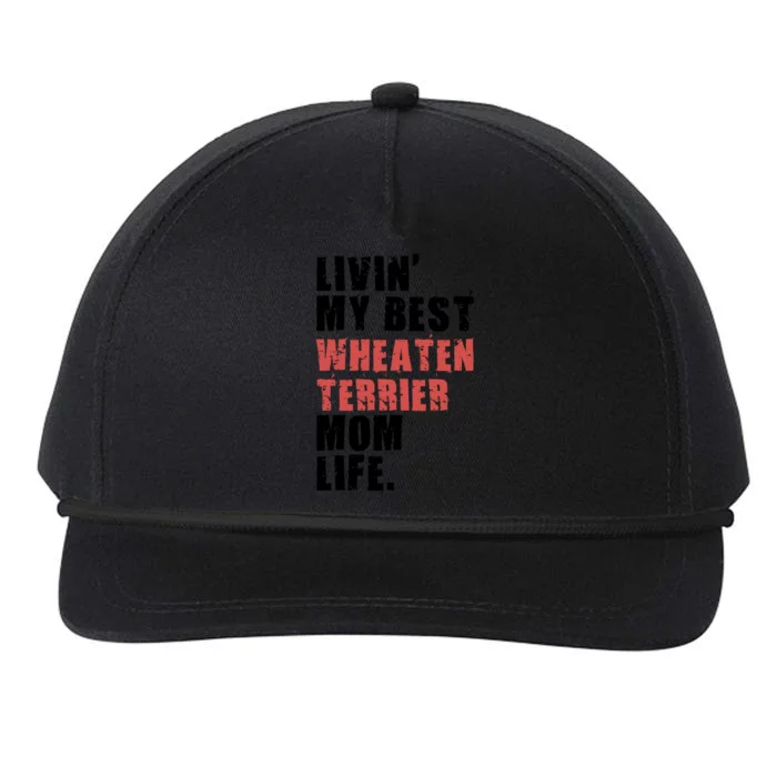 Livin My Best Wheaten Terrier Mom Life Adc154d Meaningful Gift Snapback Five-Panel Rope Hat