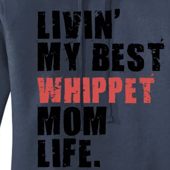 Livin My Best Whippet Mom Life Adc159d Great Gift Women's Pullover Hoodie