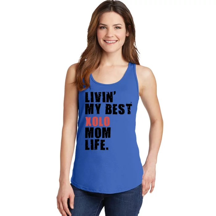 Livin My Best Xolo Mom Life Adc161d Meaningful Gift Ladies Essential Tank