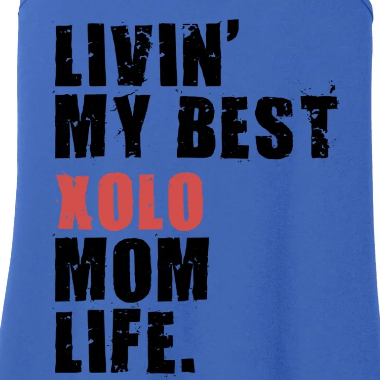 Livin My Best Xolo Mom Life Adc161d Meaningful Gift Ladies Essential Tank