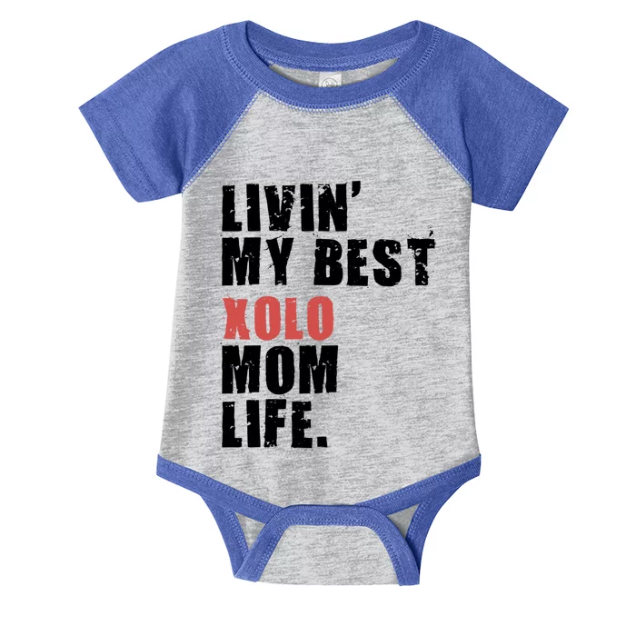 Livin My Best Xolo Mom Life Adc161d Meaningful Gift Infant Baby Jersey Bodysuit