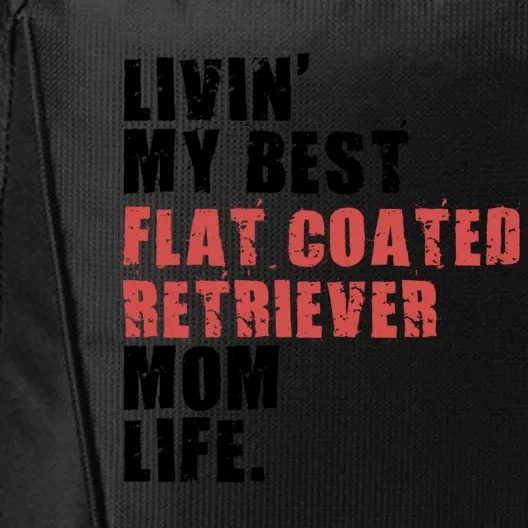 Livin My Best Flat Coated Retriever Mom Life Adc101d Meaningful Gift City Backpack