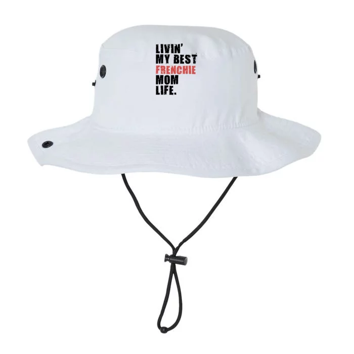 Livin My Best Frenchie Mom Life Adc023d Gift Legacy Cool Fit Booney Bucket Hat