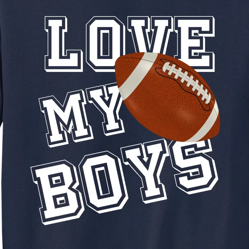 Love My Boys Cute Football Tall Sweatshirt