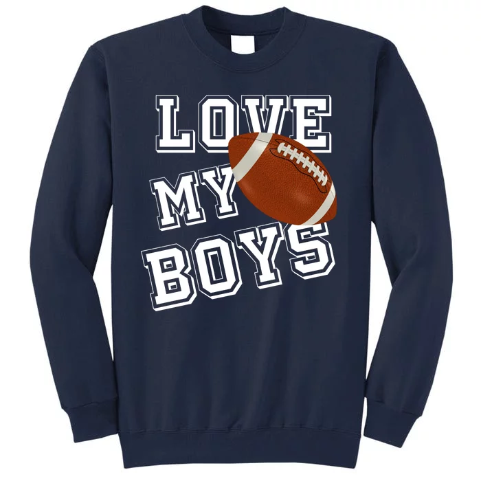 Love My Boys Cute Football Tall Sweatshirt