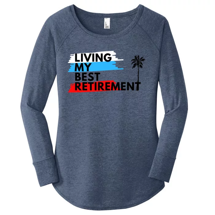 Living My Best Retirement Women's Perfect Tri Tunic Long Sleeve Shirt