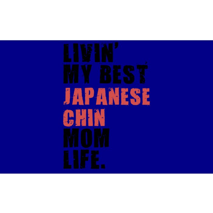 Livin My Best Japanese Chin Mom Life Adc063d Gift Bumper Sticker