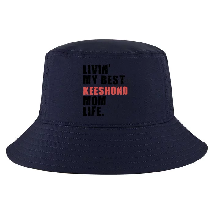 Livin My Best Keeshond Mom Life Adc064d Gift Cool Comfort Performance Bucket Hat