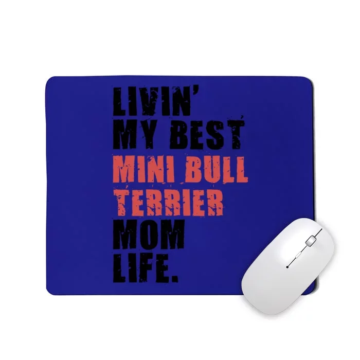 Livin My Best Mini Bull Terrier Mom Life Adc147d Cute Gift Mousepad