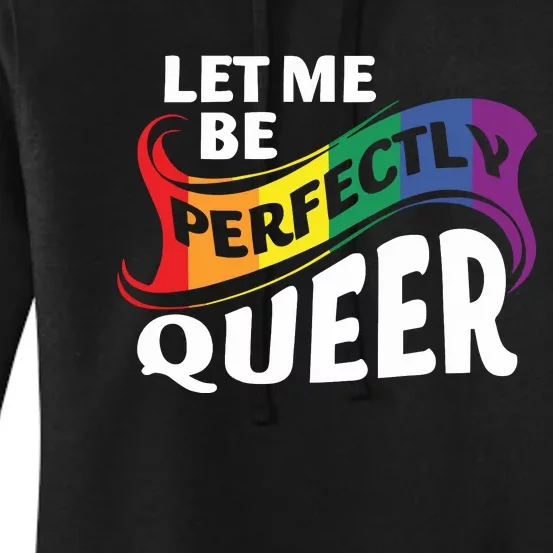 Let Me Be Perfectly Queer Pride Month Lgbt Women's Pullover Hoodie