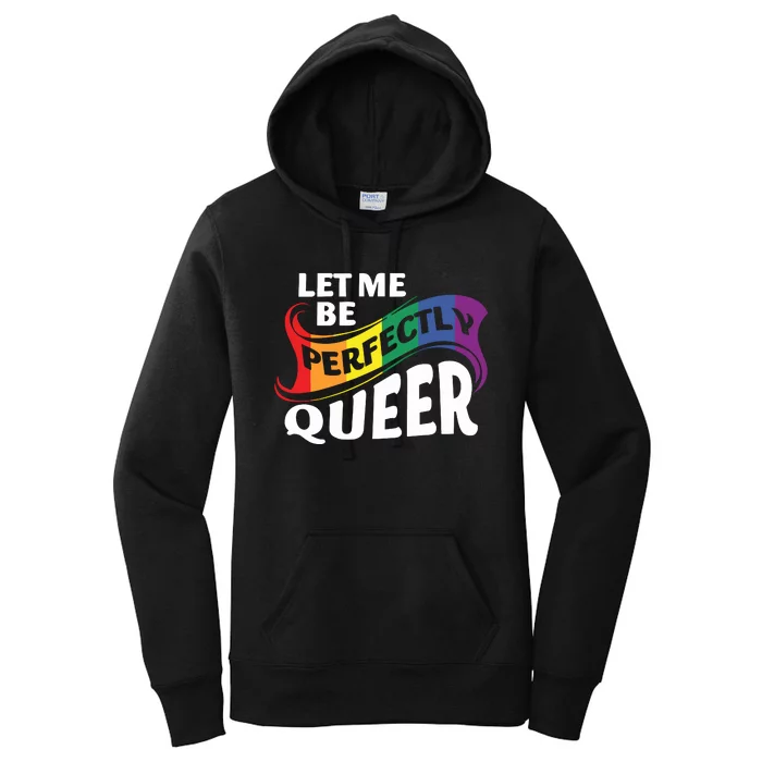 Let Me Be Perfectly Queer Pride Month Lgbt Women's Pullover Hoodie