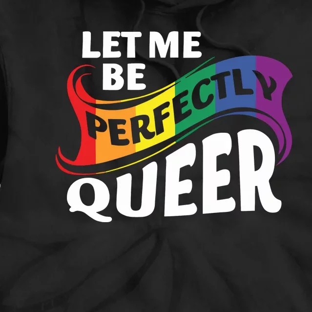 Let Me Be Perfectly Queer Pride Month Lgbt Tie Dye Hoodie