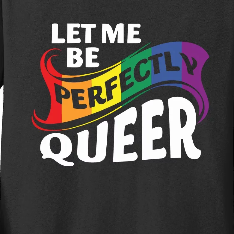 Let Me Be Perfectly Queer Pride Month Lgbt Kids Long Sleeve Shirt