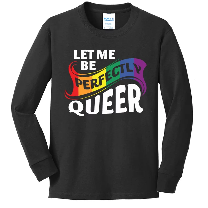 Let Me Be Perfectly Queer Pride Month Lgbt Kids Long Sleeve Shirt