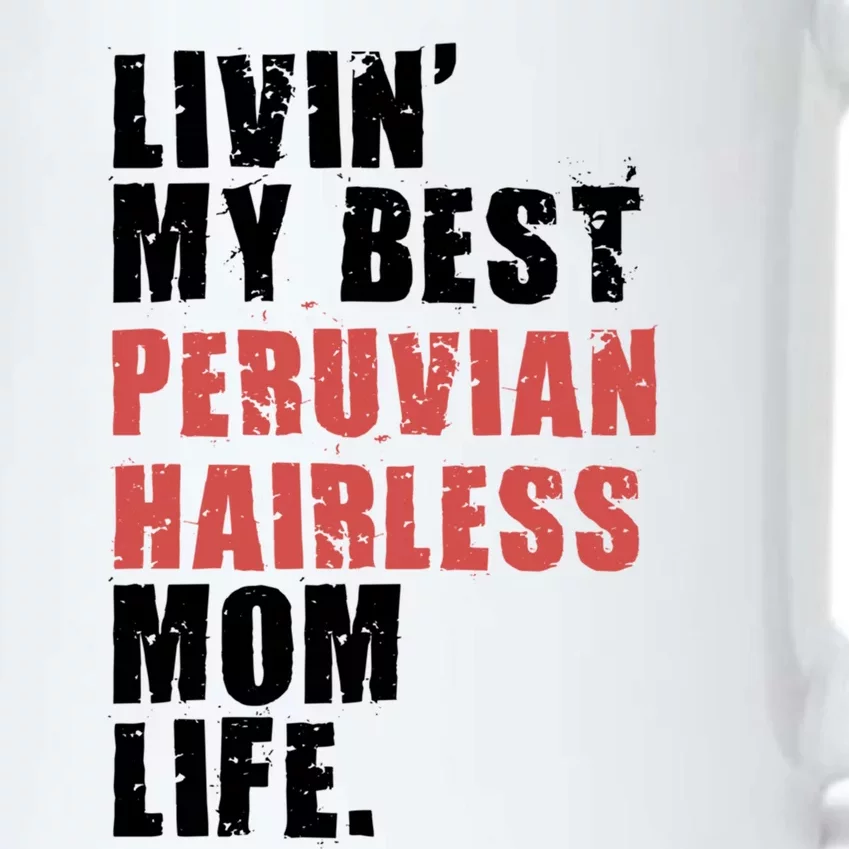 Livin My Best Peruvian Hairless Mom Life Adc085d Cool Gift Black Color Changing Mug