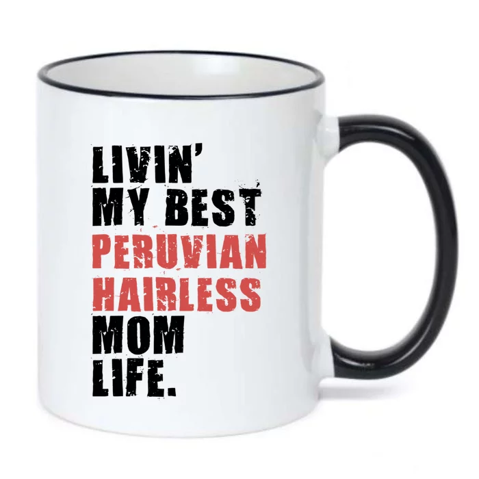 Livin My Best Peruvian Hairless Mom Life Adc085d Cool Gift Black Color Changing Mug