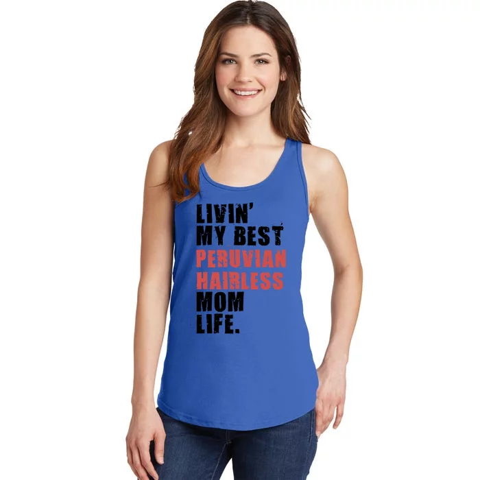 Livin My Best Peruvian Hairless Mom Life Adc085d Cool Gift Ladies Essential Tank