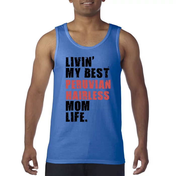 Livin My Best Peruvian Hairless Mom Life Adc085d Cool Gift Tank Top