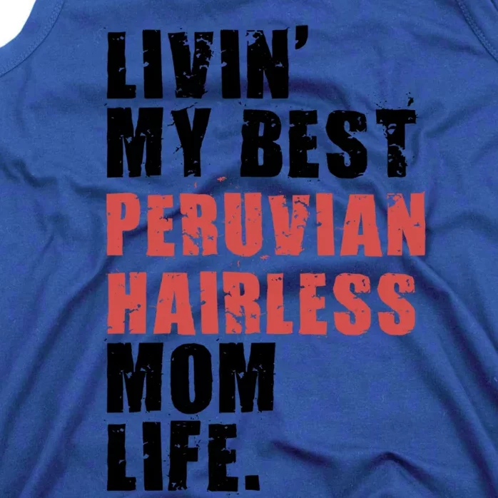 Livin My Best Peruvian Hairless Mom Life Adc085d Cool Gift Tank Top