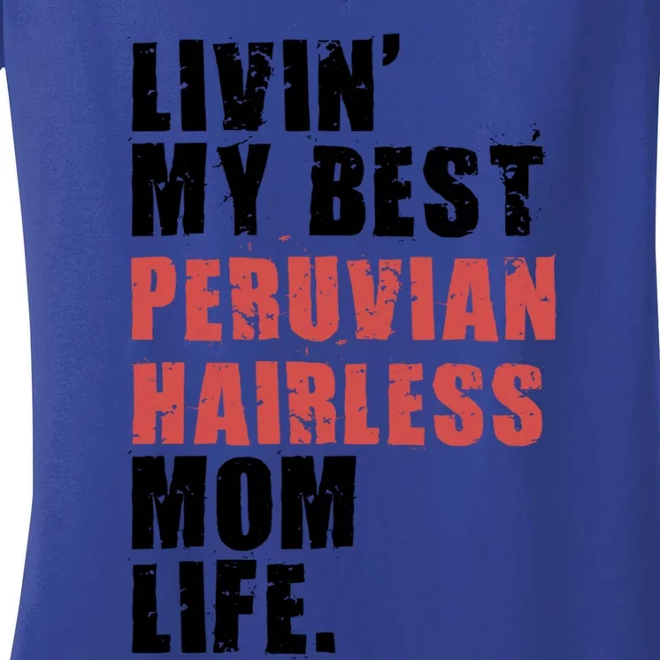 Livin My Best Peruvian Hairless Mom Life Adc085d Cool Gift Women's V-Neck T-Shirt