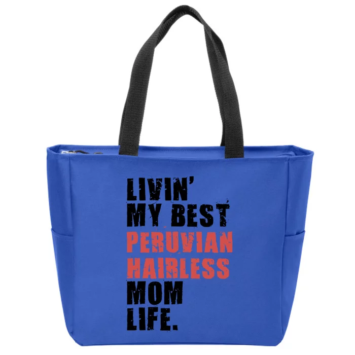 Livin My Best Peruvian Hairless Mom Life Adc085d Cool Gift Zip Tote Bag