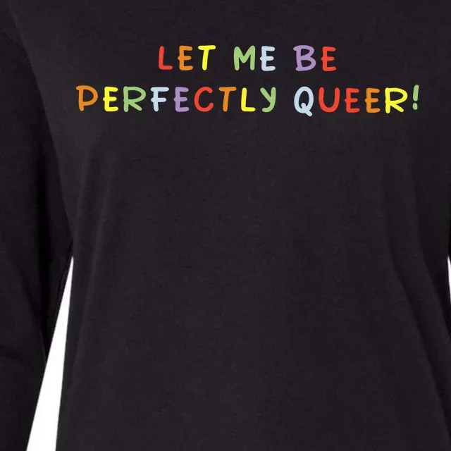 Let Me Be Perfectly Queer Lgbt Pride Month Womens Cotton Relaxed Long Sleeve T-Shirt