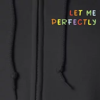 Let Me Be Perfectly Queer Lgbt Pride Month Full Zip Hoodie