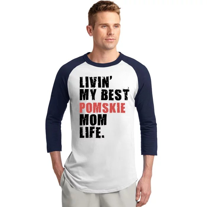 Livin My Best Pomsky Mom Life Adc094d Gift Baseball Sleeve Shirt