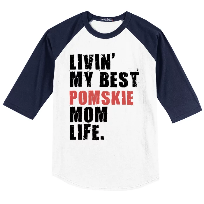 Livin My Best Pomsky Mom Life Adc094d Gift Baseball Sleeve Shirt