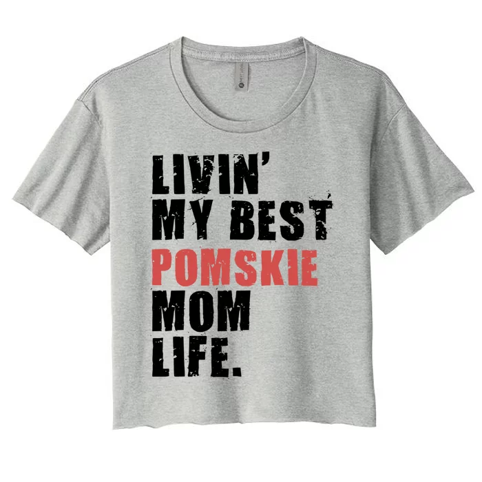 Livin My Best Pomsky Mom Life Adc094d Gift Women's Crop Top Tee