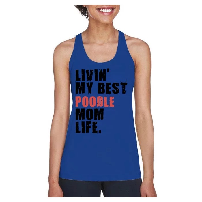 Livin My Best Poodle Mom Life Adc095d Gift Women's Racerback Tank