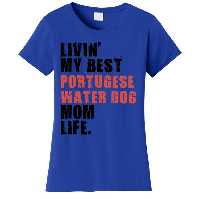 Livin My Best Portugese Water Doggo Mom Life Adc096d Gift Women's T-Shirt