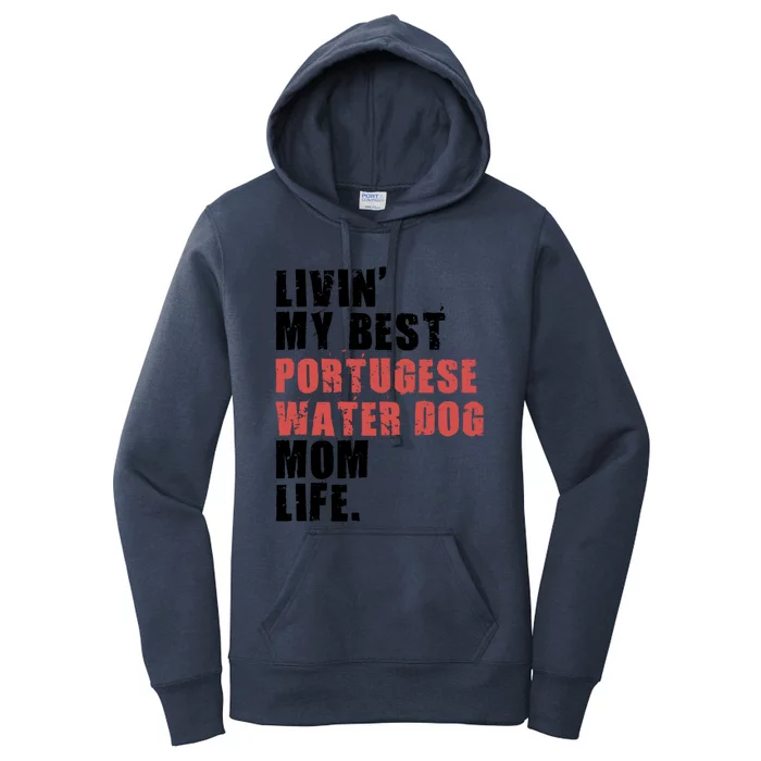 Livin My Best Portugese Water Doggo Mom Life Adc096d Gift Women's Pullover Hoodie