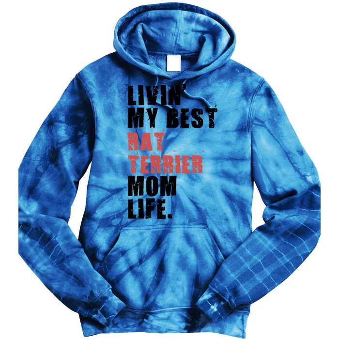 Livin My Best Rat Terrier Mom Life Adc148d Cute Gift Tie Dye Hoodie