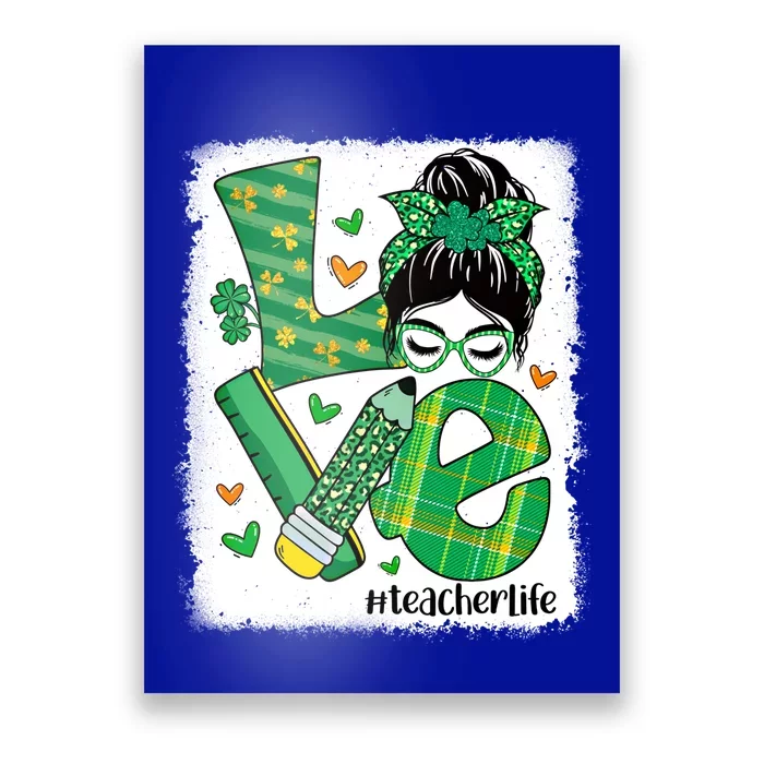 Love Messy Bun Teacher Saint Patricks Day Lucky Teacher Gift Poster