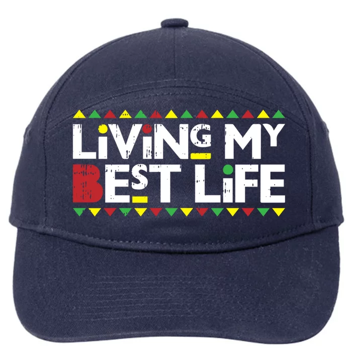 Living My Best Life Melanin Pride Black Lives Matter Gift 7-Panel Snapback Hat