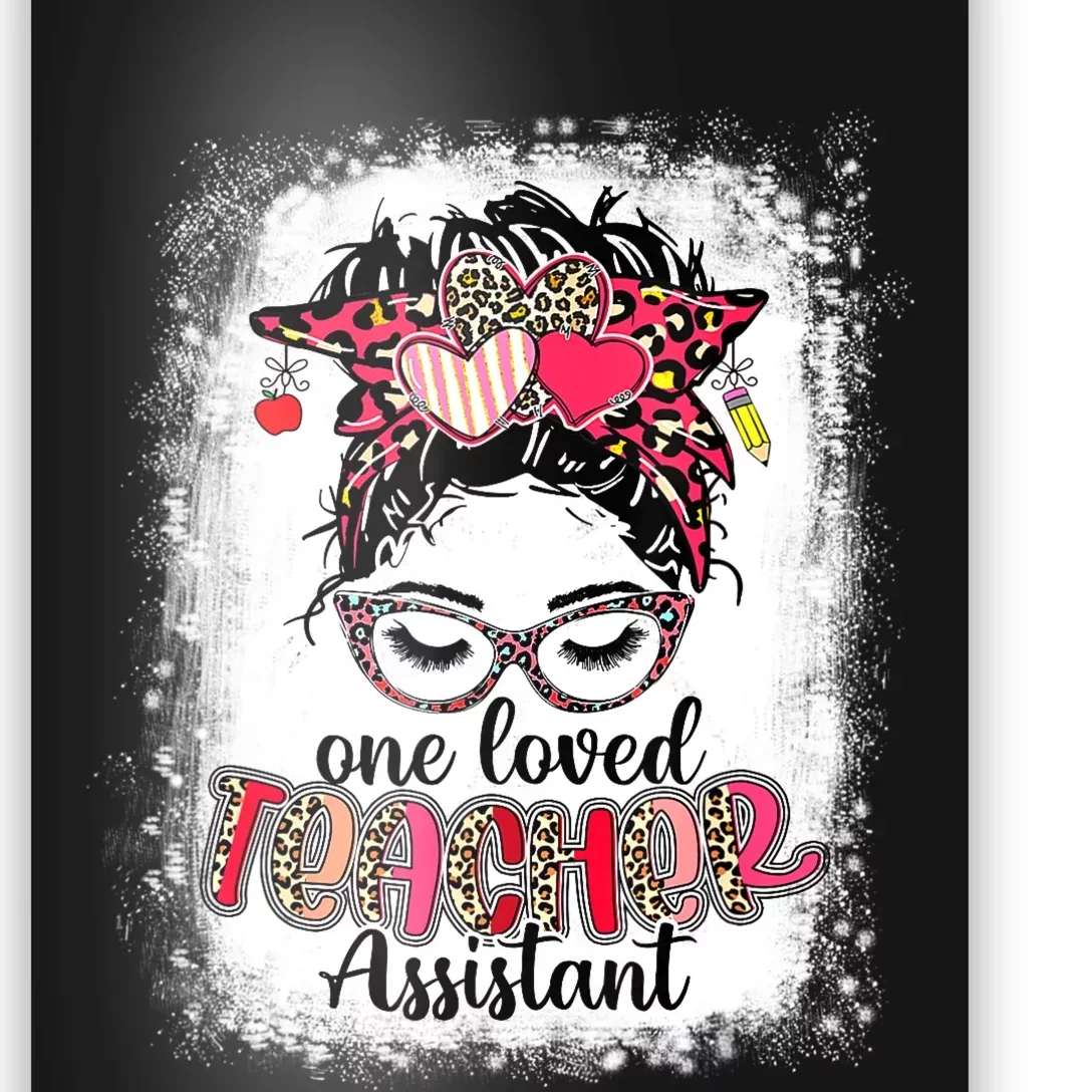 Leopard Messy Bun One Loved Teacher Assistant Valentines Day Poster