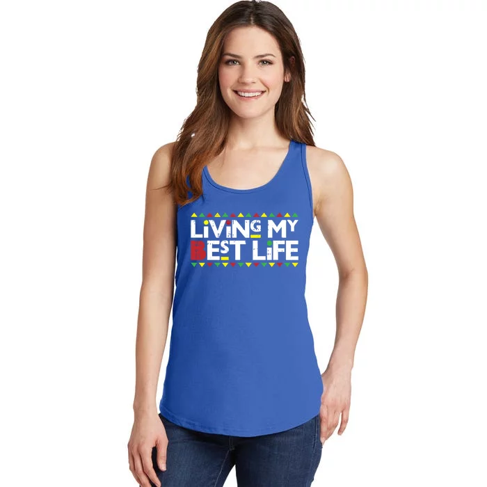 Living My Best Life Melanin Pride Black Lives Matter Gift Cool Gift Ladies Essential Tank