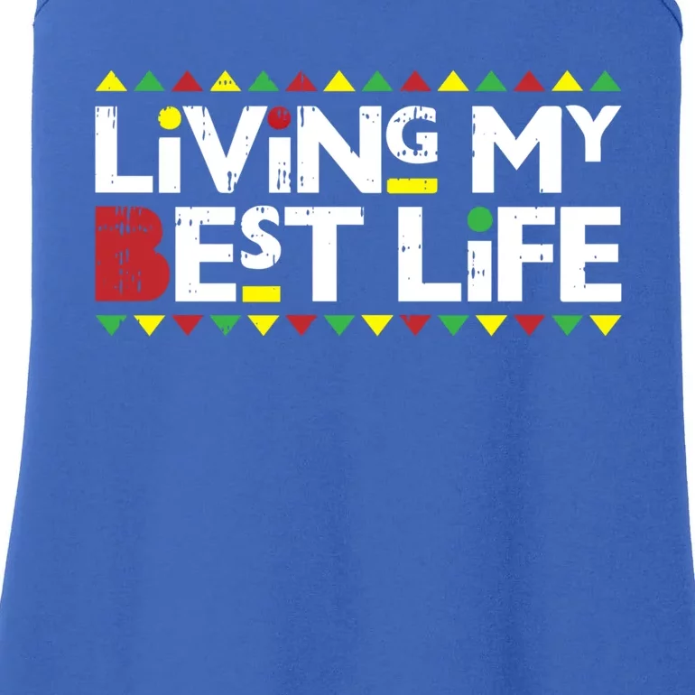 Living My Best Life Melanin Pride Black Lives Matter Gift Cool Gift Ladies Essential Tank