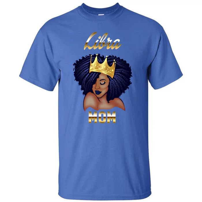 Libra Mom Black Afro Queen Cool Gift Tall T-Shirt