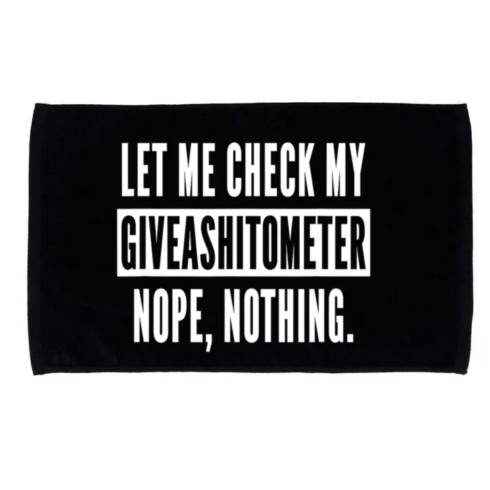 Let Me Check My Giveashitometer Nope Nothing Funny Sarcastic Microfiber Hand Towel