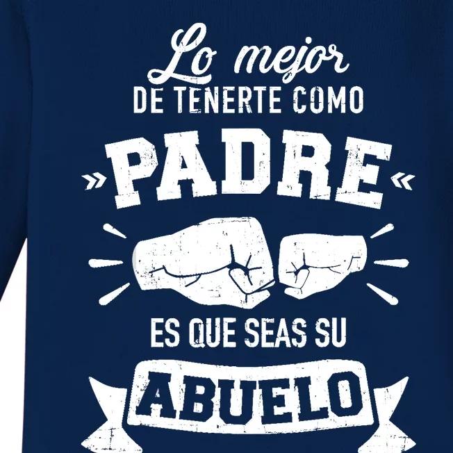 Lo mejor cosa tenerte como padre es que seas su como abuelo Baby Long Sleeve Bodysuit