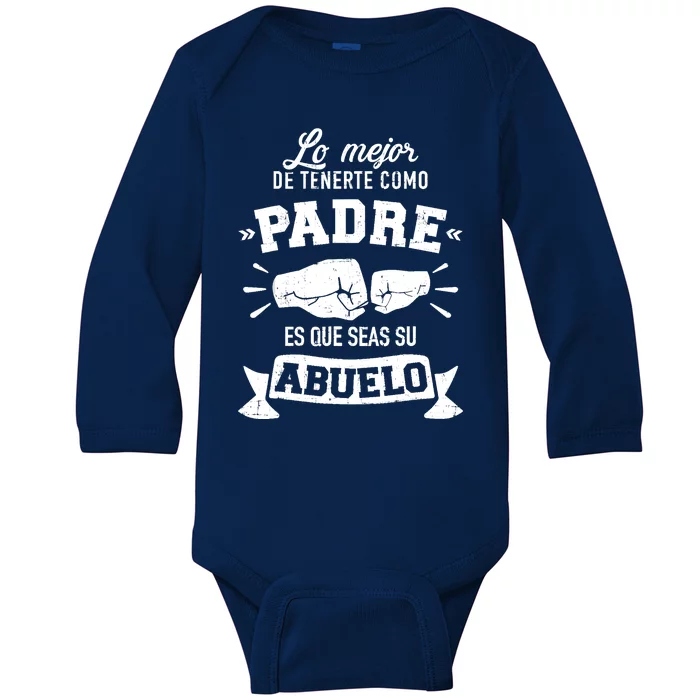 Lo mejor cosa tenerte como padre es que seas su como abuelo Baby Long Sleeve Bodysuit