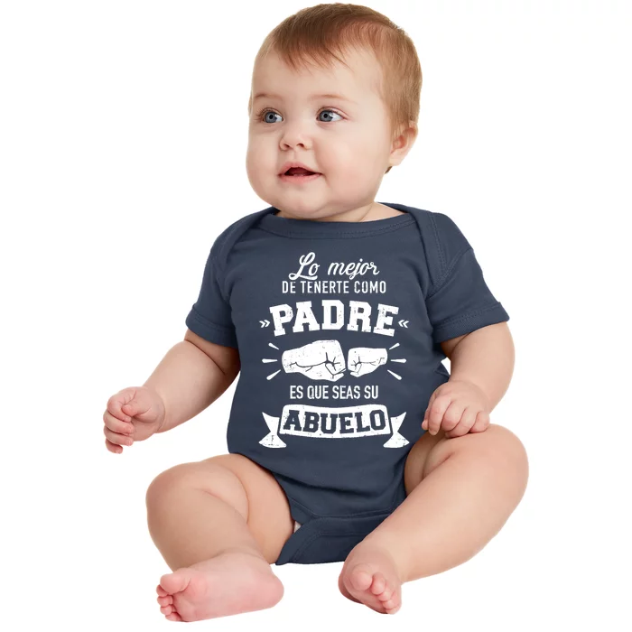 Lo mejor cosa tenerte como padre es que seas su como abuelo Baby Bodysuit